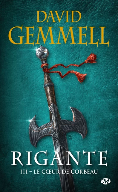 Rigante, T3 : Le Coeur de Corbeau - David Gemmell - Bragelonne