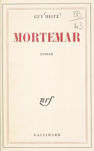 Mortemar - Guy Heitz - Gallimard (réédition numérique FeniXX)