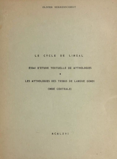 Le cycle de Lingal : essai d'étude textuelle de mythologies - Olivier Herrenschmidt - Ecole des hautes études en sciences sociales (réédition numérique FeniXX)