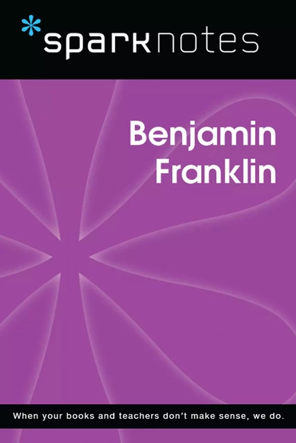 Benjamin Franklin (SparkNotes Biography Guide) -  SparkNotes - Spark