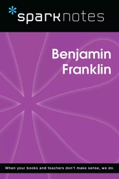 Benjamin Franklin (SparkNotes Biography Guide)