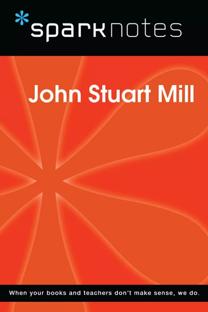 John Stuart Mill (SparkNotes Philosophy Guide) -  SparkNotes - Spark