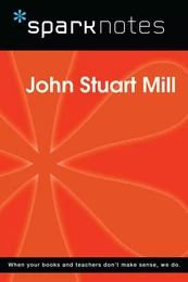 John Stuart Mill (SparkNotes Philosophy Guide)