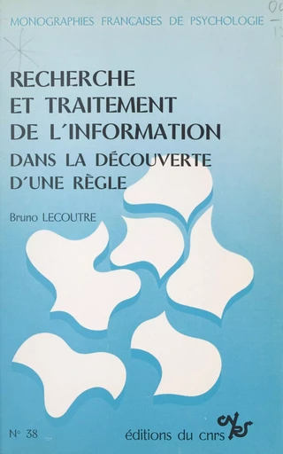 Recherche et traitement de l'information dans la découverte d'une règle de classification - Bruno Lecoutre - CNRS Éditions (réédition numérique FeniXX)