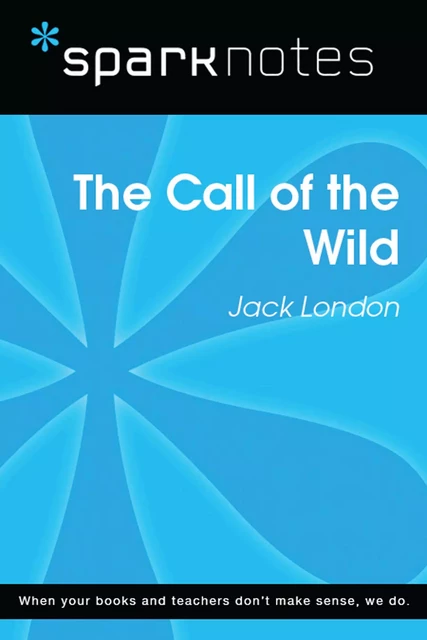 Call of the Wild (SparkNotes Literature Guide) -  SparkNotes - Spark