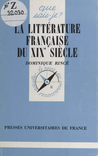 La littérature française du XIXe siècle - Dominique Rincé - Presses universitaires de France (réédition numérique FeniXX)