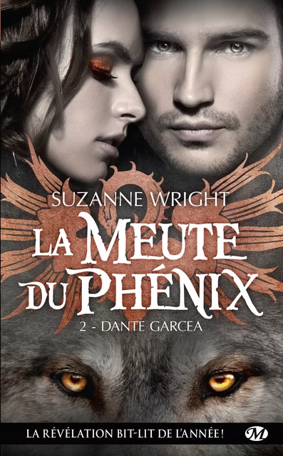 La Meute du Phénix, T2 : Dante Garcea - Suzanne Wright - Milady