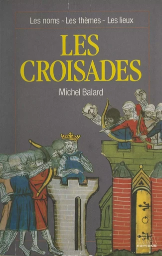 Les croisades - Michel Balard - Plon (réédition numérique FeniXX)