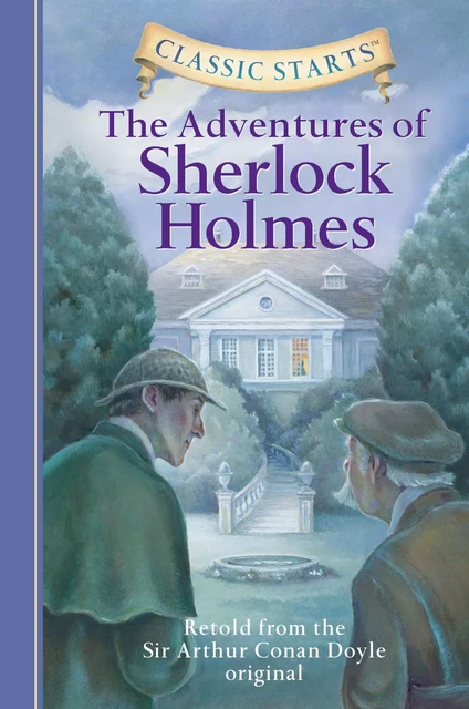 Classic Starts®: The Adventures of Sherlock Holmes - Sir Arthur Conan Doyle - Sterling Children's Books