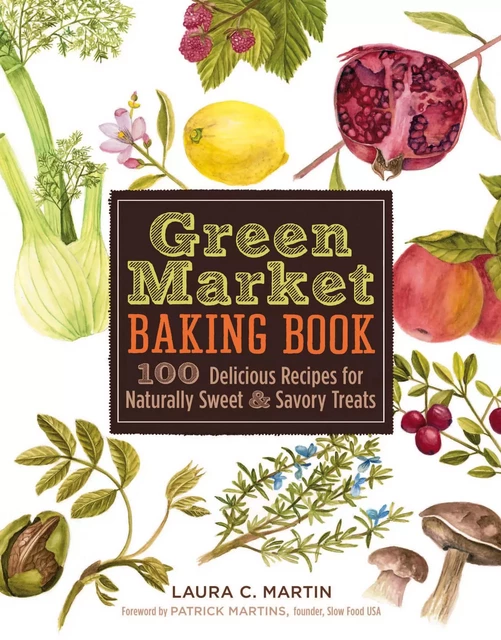 Green Market Baking Book - Laura C. Martin - Sterling