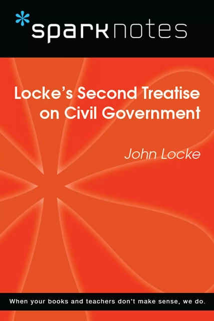 Locke's Second Treatise on Civil Government (SparkNotes Philosophy Guide) -  SparkNotes - Spark