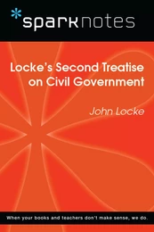 Locke's Second Treatise on Civil Government (SparkNotes Philosophy Guide)