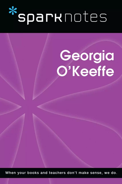 Georgia O'Keeffe (SparkNotes Biography Guide) -  SparkNotes - Spark