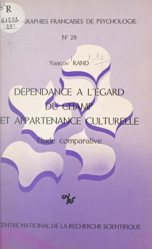 Dépendance à l'égard du champ et appartenance culturelle - Yaacov Rand - CNRS Éditions (réédition numérique FeniXX)