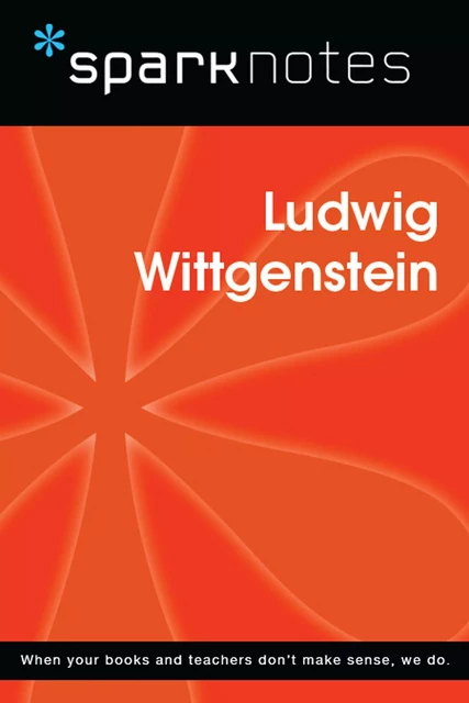 Ludwig Wittgenstein (SparkNotes Philosophy Guide) -  SparkNotes - Spark