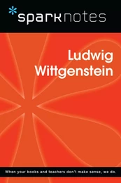 Ludwig Wittgenstein (SparkNotes Philosophy Guide)