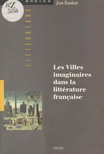 Les villes imaginaires dans la littérature française : les douze portes - Jean Roudaut - Hatier (réédition numérique FeniXX)