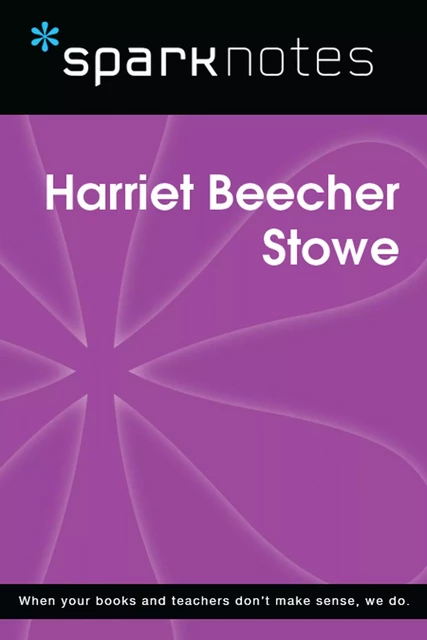 Harriet Beecher Stowe (SparkNotes Biography Guide) -  SparkNotes - Spark