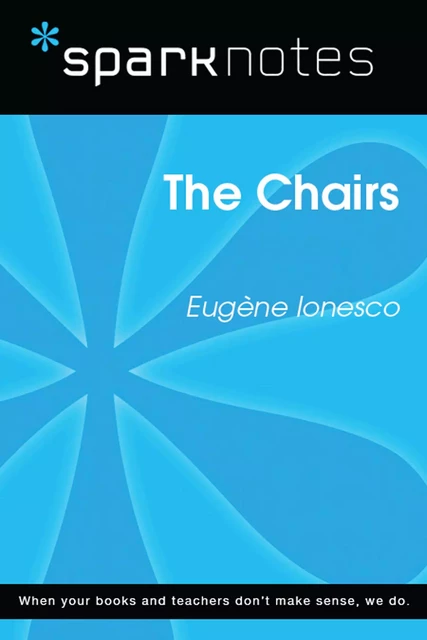 The Chairs (SparkNotes Literature Guide) -  SparkNotes - Spark