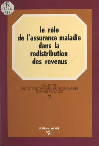 Le rôle de l'assurance maladie dans la redistribution des revenus - Michel Falise - CNRS Éditions (réédition numérique FeniXX) 