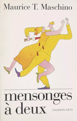 Mensonges à deux - Maurice Tarik Maschino - Calmann-Lévy (réédition numérique FeniXX)