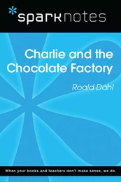 Charlie and the Chocolate Factory (SparkNotes Literature Guide)