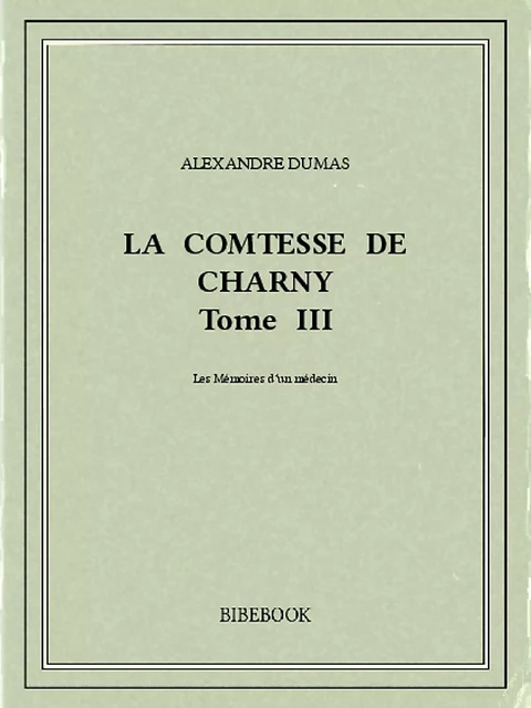 La comtesse de Charny III - Alexandre Dumas - Bibebook