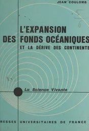 L'expansion des fonds océaniques et la dérive des continents