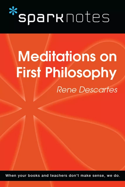 Meditations on First Philosophy (SparkNotes Philosophy Guide) -  SparkNotes - Spark