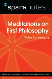 Meditations on First Philosophy (SparkNotes Philosophy Guide)