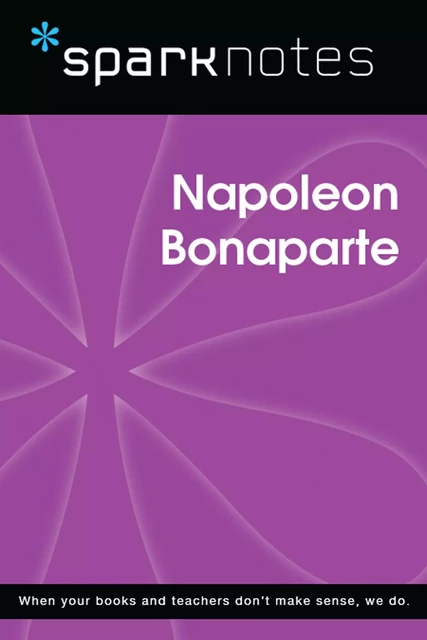 Napoleon Bonaparte (SparkNotes Biography Guide) -  SparkNotes - Spark