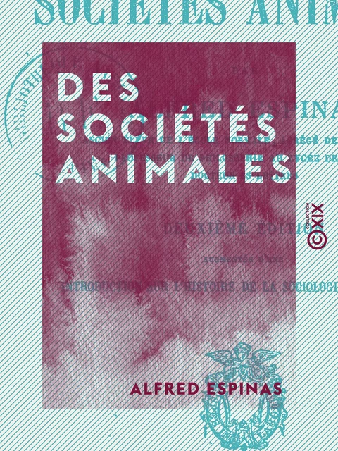 Des sociétés animales - Alfred Espinas - Collection XIX