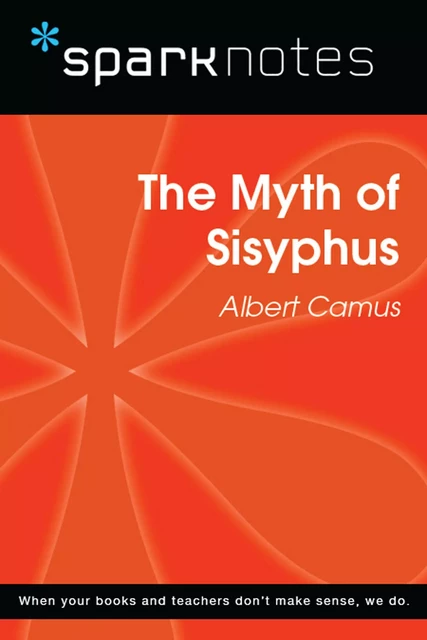 The Myth of Sisyphus (SparkNotes Philosophy Guide) -  SparkNotes - Spark