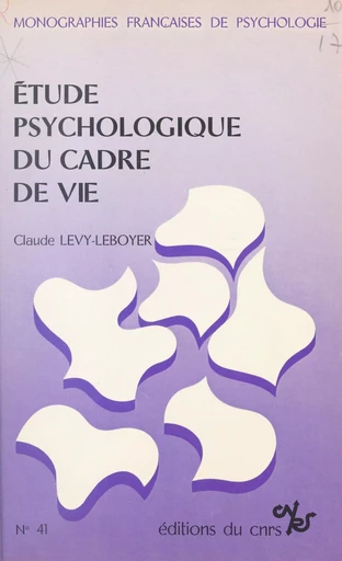 Étude psychologique du cadre de vie - Claude Lévy-Leboyer - CNRS Éditions (réédition numérique FeniXX) 