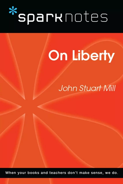 On Liberty (SparkNotes Philosophy Guide) -  SparkNotes - Spark