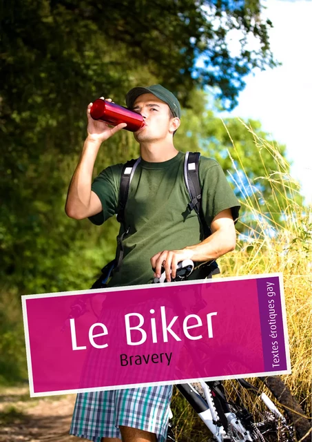 Le Biker (érotique gay) -  Bravery - Éditions Textes Gais