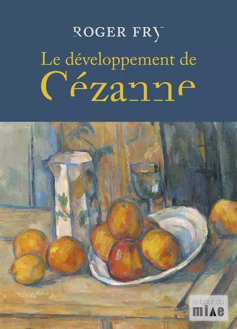 Le développement de Cézanne - Roger Fry - Le bout du mille