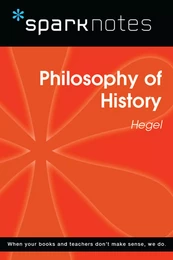 Philosophy of History (SparkNotes Philosophy Guide)