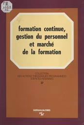 Formation continue, gestion du personnel et marché de la formation : une étude régionale du système français de formation continue