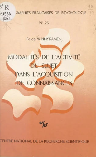 Modalités de l'activité du sujet dans l'acquisition des connaissances - Fayda Winnykamen - CNRS Éditions (réédition numérique FeniXX)