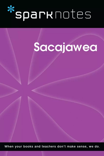 Sacajawea (SparkNotes Biography Guide) -  SparkNotes - Spark