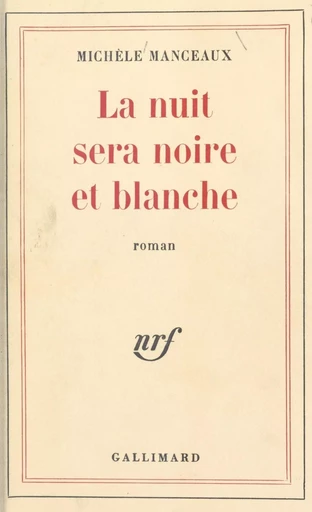 La nuit sera noire et blanche - Michèle Manceaux - Gallimard (réédition numérique FeniXX)