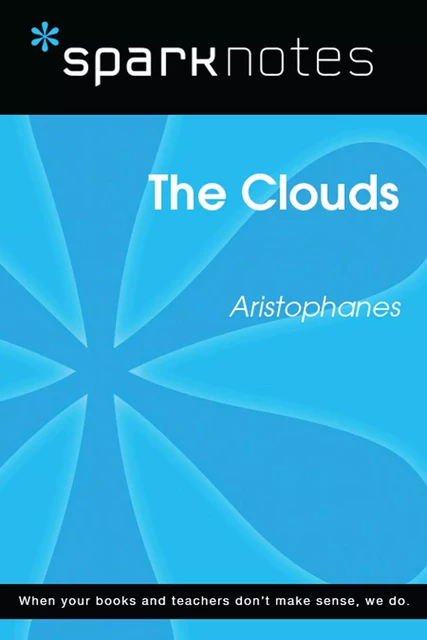 The Clouds (SparkNotes Literature Guide) -  SparkNotes - Spark