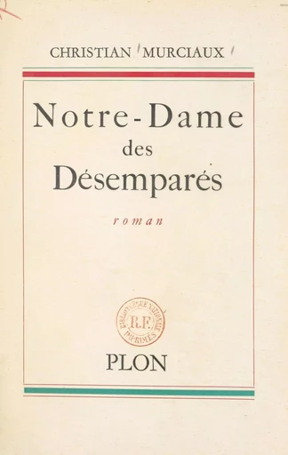 Notre-Dame des Désemparés - Christian Murciaux - (Plon) réédition numérique FeniXX