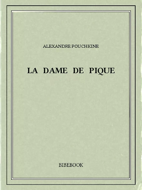 La Dame de pique - Alexandre Pouchkine - Bibebook