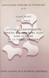 Attitudes, comportements, opinions des personnes âgées dans le cadre de la famille moderne