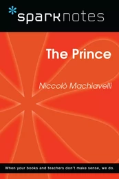 The Prince (SparkNotes Philosophy Guide)