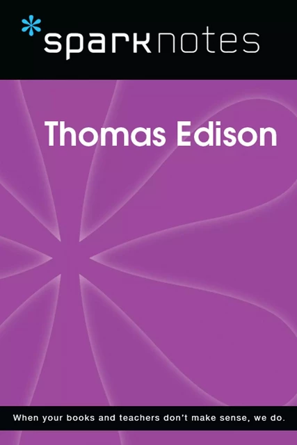 Thomas Edison (SparkNotes Biography Guide) -  SparkNotes - Spark