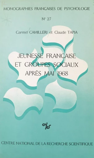 Jeunesse française et groupes sociaux après mai 1968 : enquête sur des populations universitaires et scolaires de Paris et de province - Carmel Camilleri, Claude Tapia - CNRS Éditions (réédition numérique FeniXX) 