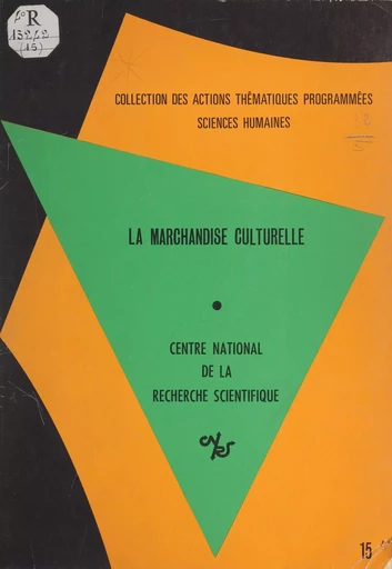 La marchandise culturelle -  CNRS - CNRS Éditions (réédition numérique FeniXX)